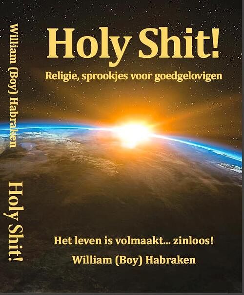 Foto van Holy shit! - william habraken - paperback (9789081807944)