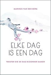 Foto van Elke dag is een dag - marinus van den berg - hardcover (9789033803109)