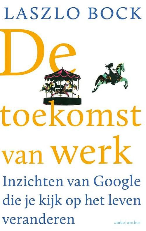 Foto van De toekomst van werk - laszlo bock - ebook (9789026330773)