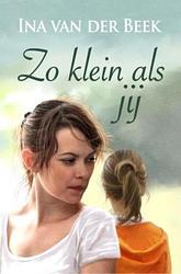 Foto van Zo klein als jij - ina van der beek - ebook (9789059779457)