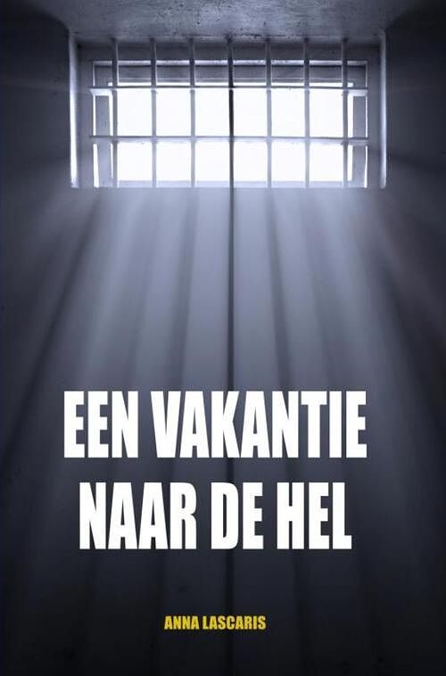 Foto van Een vakantie naar de hel - anna lascaris - ebook (9789402171501)