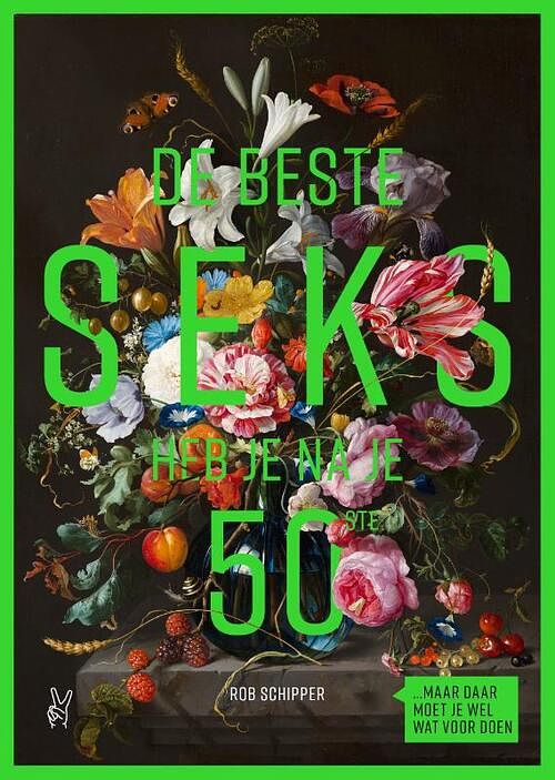 Foto van De beste seks heb je na je 50ste - rob schipper - paperback (9789083186696)