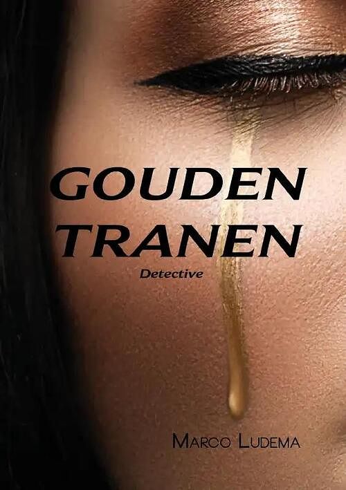 Foto van Gouden tranen - marco ludema - paperback (9789464893526)