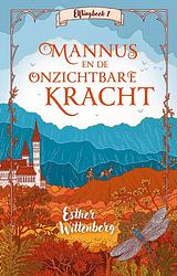 Foto van Mannus en de onzichtbare kracht - esther wittenberg - ebook