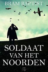 Foto van Soldaat van het noorden - bram baptist - ebook (9789464208078)