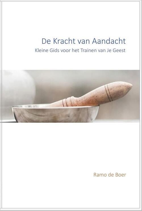 Foto van De kracht van aandacht - ramo de boer - paperback (9789083126159)