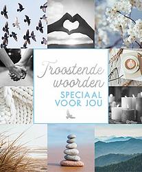 Foto van Troostende woorden speciaal voor jou - hardcover (9789463547796)