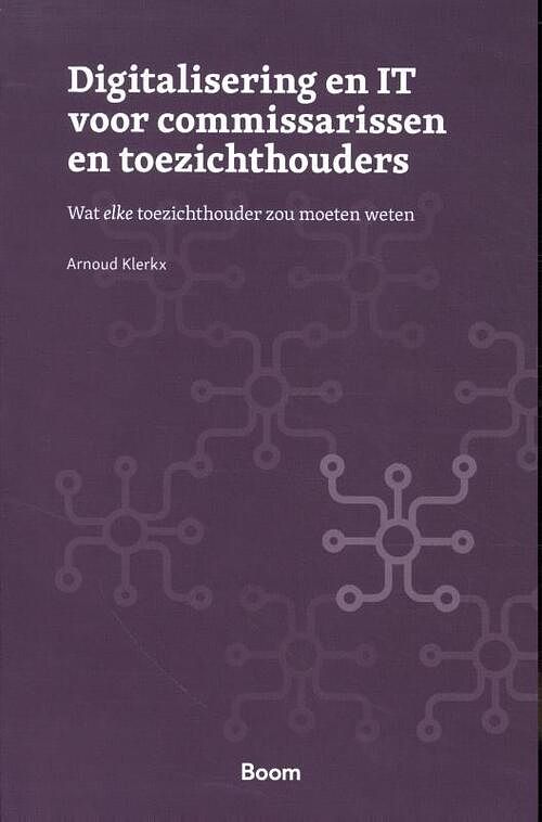 Foto van Digitalisering en it voor commissarissen en toezichthouders - arnoud klerkx - paperback (9789024452897)