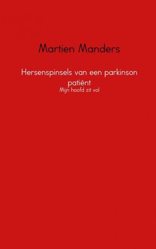 Foto van Hersenspinsels van een parkinson patiënt - martien manders - paperback (9789402141016)