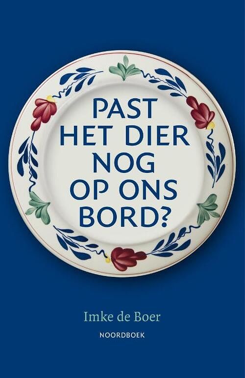 Foto van Past het dier nog op ons bord? - imke de boer - paperback (9789056159054)