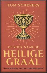 Foto van Op zoek naar de heilige graal - tom schepers - paperback (9789043539418)