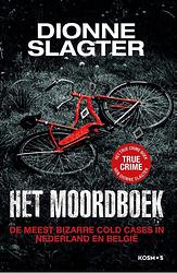 Foto van Het moordboek: de meest bizarre cold cases in nederland en belgië - dionne slagter - paperback (9789043926317)