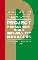 Foto van Projectmanagement voor niet-projectmanagers - james wood, kory kogon, suzette blakemore - ebook (9789047009498)