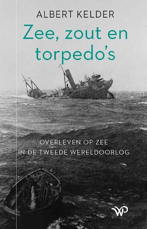 Foto van Zee, zout en torpedo's - albert kelder - paperback (9789464560060)