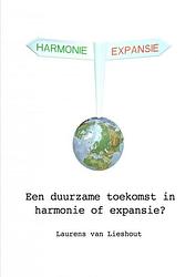 Foto van Een duurzame toekomst in harmonie of expansie? - laurens van lieshout - ebook (9789462545601)