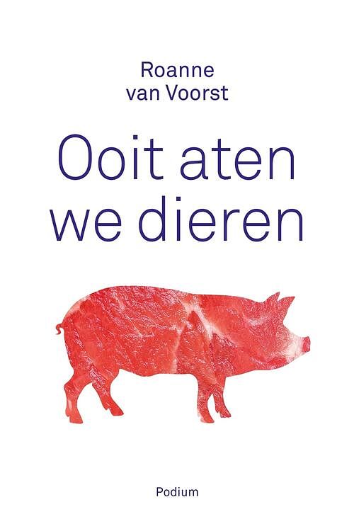 Foto van Ooit aten we dieren - roanne van voorst - ebook (9789057599774)