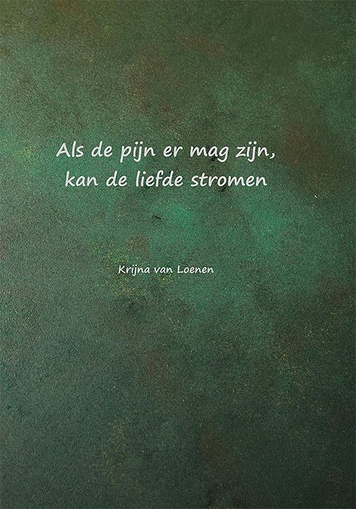 Foto van Als de pijn er mag zijn, kan de liefde stromen - krijna van loenen - hardcover (9789493299627)