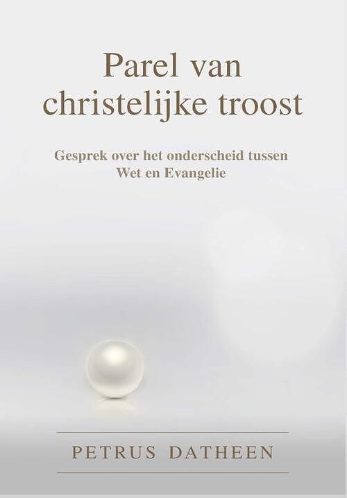 Foto van Parel van christelijke troost - petrus datheen - hardcover (9789087188238)