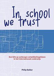 Foto van In school we trust - philip bakker - paperback (9789083325606)