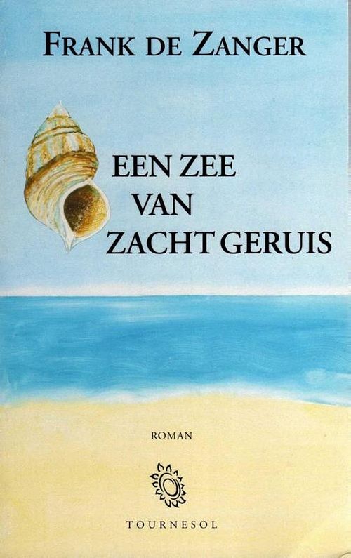 Foto van Een zee van zacht geruis - frank de zanger - ebook