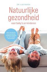 Foto van Natuurlijke gezondheid voor baby's en kinderen - dr. ilse rayen - paperback (9789022338988)