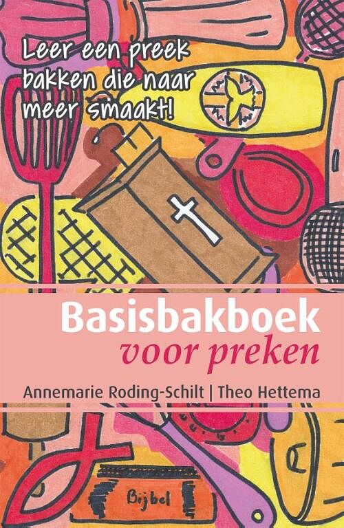 Foto van Basisbakboek voor preken - annemarie roding-schilt, theo hettema - paperback (9789075569933)