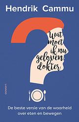 Foto van Wat moet ik nu geloven, dokter? - hendrik cammu - ebook (9789401445634)