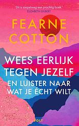 Foto van Wees eerlijk tegen jezelf en luister naar wat je écht wilt - fearne cotton - ebook (9789021436999)