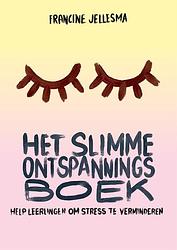 Foto van Het slimme ontspanningsboek - francine jellesma - paperback (9789085600909)