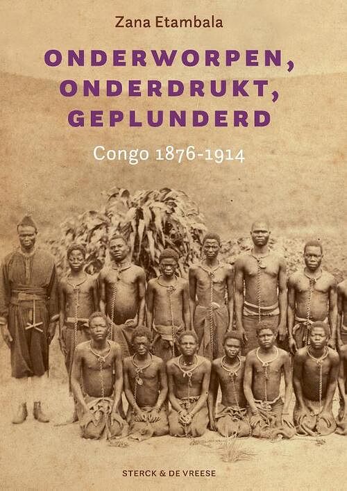 Foto van Onderworpen, onderdrukt, geplunderd. - zana mathieu etambala - hardcover (9789056157272)