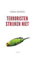 Foto van Terroristen strijken niet - anika redhed - paperback (9789080924178)