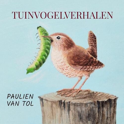 Foto van Tuinvogelverhalen - paulien van tol - paperback (9789464653243)