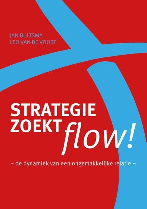 Foto van Strategie zoekt flow! - jan bultsma, leo van de voort - ebook (9789492004154)