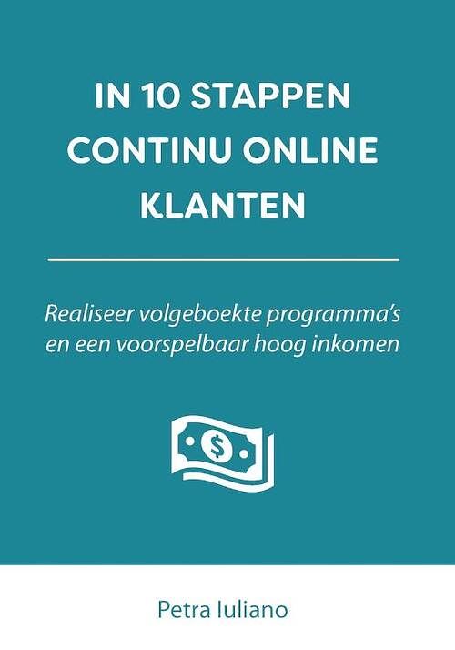 Foto van In 10 stappen continu online klanten - petra iuliano - paperback (9789493187733)