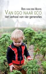 Foto van Van ego naar eco - rien van den heuvel - paperback (9789402243079)