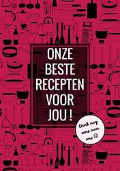 Foto van Onze beste recepten voor jou! - denk nog eens aan ons - boek cadeau - paperback (9789464658651)