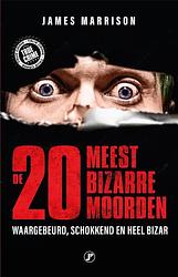 Foto van De 20 meest bizarre moorden - james marisson - paperback (9789089758149)