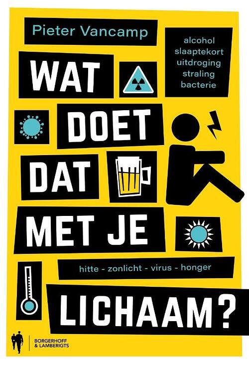 Foto van Wat doet dat met je lichaam ? - pieter vancamp - paperback (9789463933629)