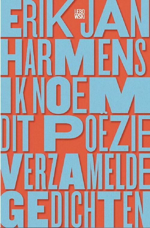 Foto van Ik noem dit poëzie - erik jan harmens - ebook (9789048832101)