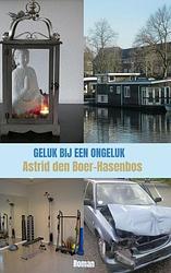 Foto van Geluk bij een ongeluk - astrid den boer-hasenbos - paperback (9789464186369)