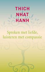 Foto van Spreken met liefde, luisteren met compassie - thich nhat hanh - ebook (9789025903718)