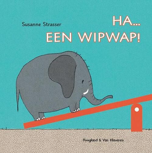 Foto van Ha... een wipwap! - susanne strasser - hardcover (9789089672247)