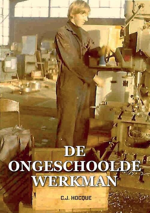 Foto van De ongeschoolde werknemer - c. j hocque - paperback (9789463454735)