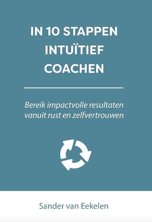 Foto van In 10 stappen intuïtief coachen - sander van eekelen - paperback (9789493187443)