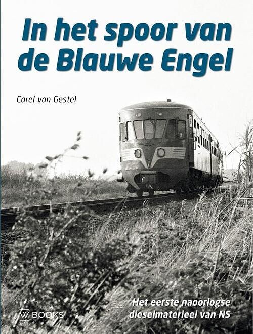 Foto van In het spoor van de blauwe engel - carel van gestel - hardcover (9789462585867)