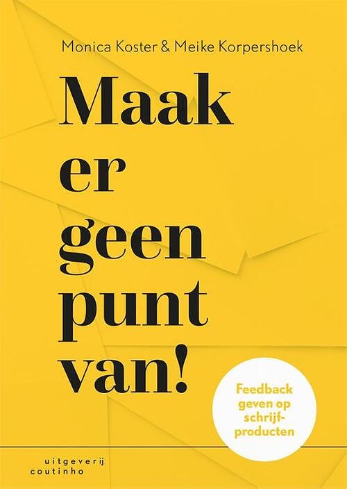 Foto van Maak er geen punt van! - meike korpershoek, monica koster - paperback (9789046908242)