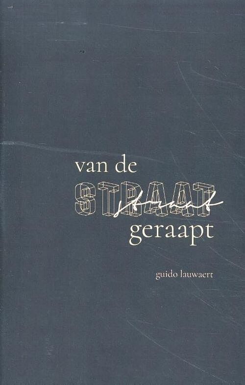 Foto van Van de straat geraapt - guido lauwaert - paperback (9789061740902)