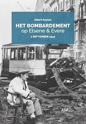Foto van Het bombardement op elsene & elvere - albert guyaux - paperback (9789461172754)