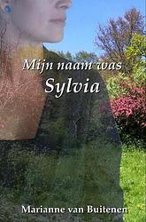 Foto van Mijn naam was sylvia - marianne van buitenen - ebook (9789463180023)
