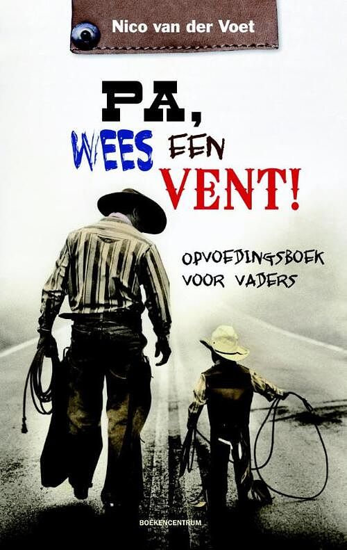 Foto van Pa, wees een vent! - nico van der voet - ebook (9789023901693)